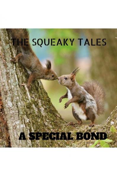 The Squeaky Tales : A Special Bond