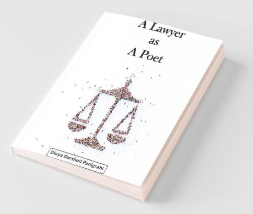 A Lawyer As A Poet: Poet'S Poetry