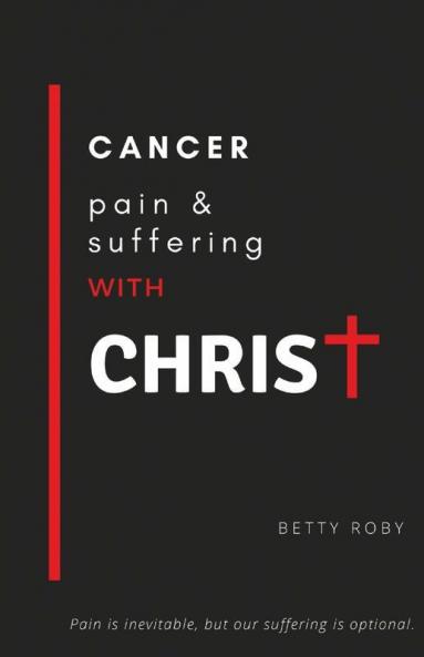Cancer Pain And Suffering With Christ