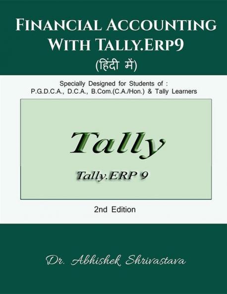 Financial Accounting With Tally.Erp 9 (In Hindi) / टैली के साथ वित्तीय लेखांकन (हिन्दी में)