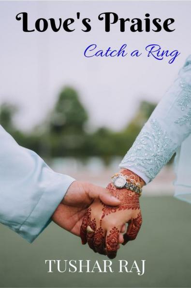 Love'S Praise: Catch A Ring