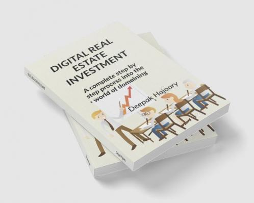 DIGITAL REALESTATE INVESTMENT : A Complete Step By Step Process Into The World Of Domaining