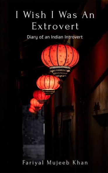 I Wish I Was An Extrovert Diary Of An Indian Introvert