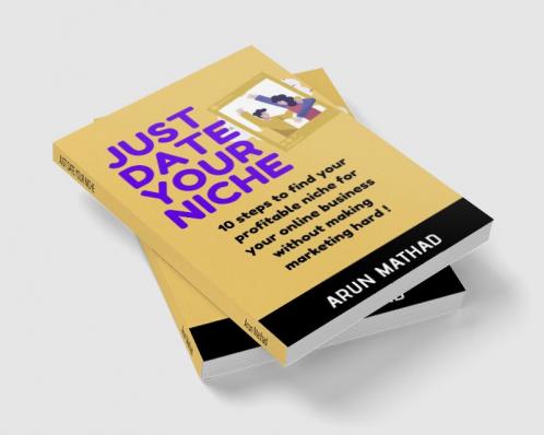 JUST DATE YOUR NICHE : 10 steps to find your profitable niche for your online business without making marketing hard!