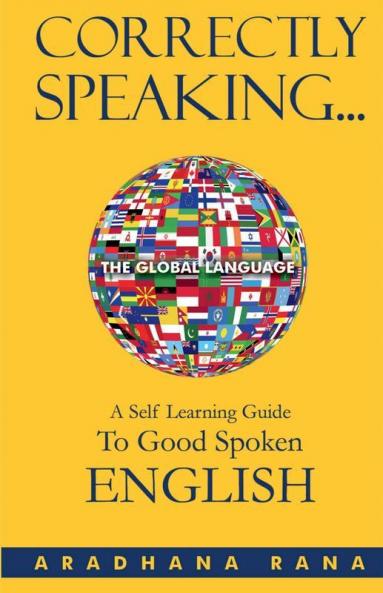 Correctly Speaking... A Self-Learning Guide To Good Spoken English
