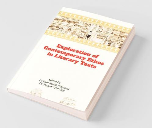 Exploration Of Contemporary Ethos In Literary Texts