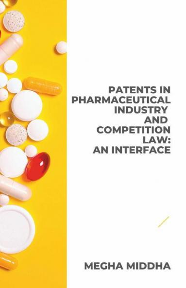 Patents In Pharmaceutical Industry And Competition Law: An Interface