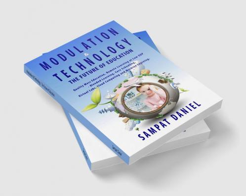 Modulation &ampamp Technology The Future of Education. Quality Mass Education through remote learning at low GDPR Blended learning &amp Core Schooling - Virtual Labs Cloud Computing and Ma...