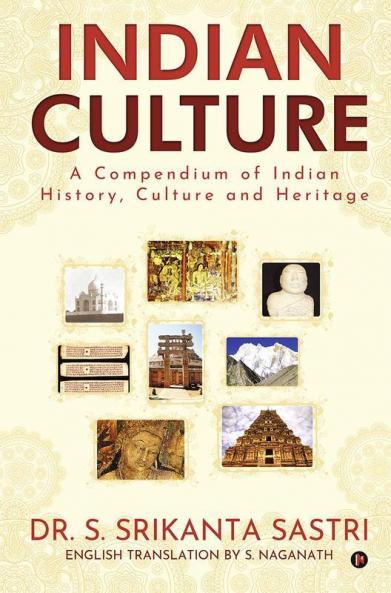Indian Culture : A Compendium Of Indian History Culture And Heritage