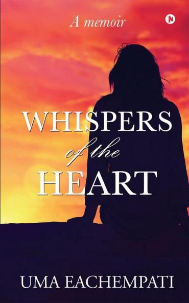 Whispers Of The Heart: A Memoir