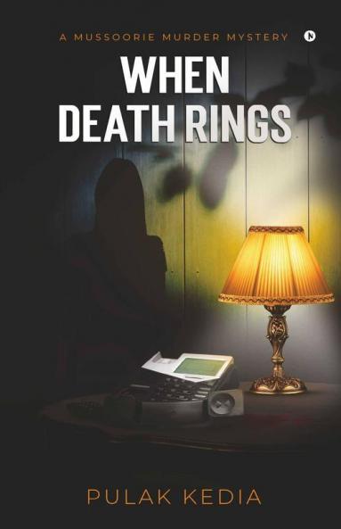 When Death Rings: A Mussoorie Murder Mystery