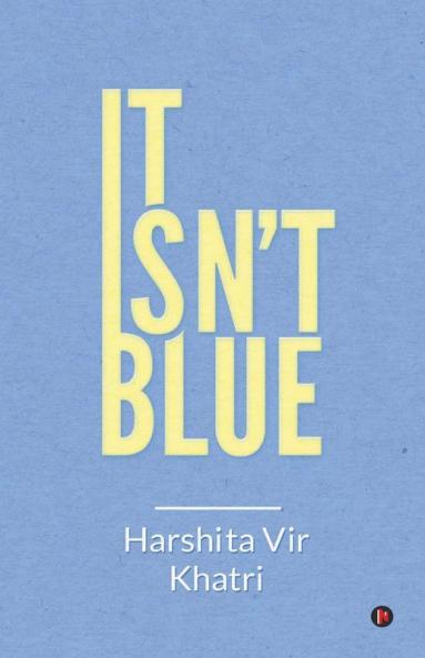 It Isn’T Blue