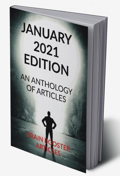 January 2021 Edition : An Anthology of Articles