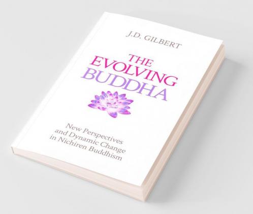 The Evolving Buddha New Perspectives And Dynamic Change In Nichiren Buddhism (Sgi)