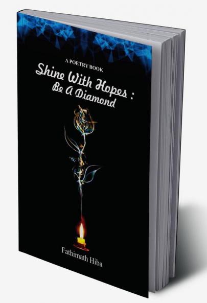 Shine With Hopes : Be A Diamond