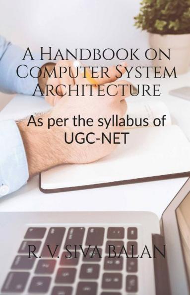 A Handbook On Computer System Architecture: As Per The Syllabus Of Ugc-Net