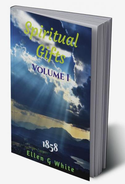 Spiritual Gifts Volume One (1858)