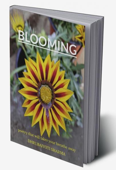BLOOMING : POETRY THAT WILL TAKES YOUR BREATH AWAY.