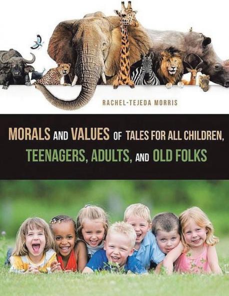 Morals and Values of Tales for Children Teenagers Adults and Old Folks