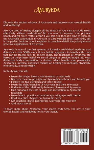 Ayurveda: Unleashing the Power of the Ayurvedic Diet Yoga Meditation and Aromatherapy for Healing and Balancing Your Chakras