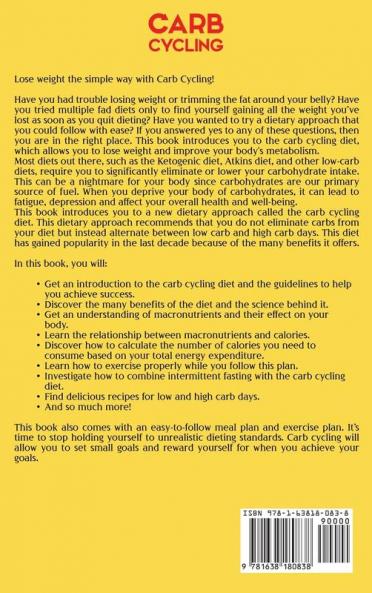 Carb Cycling: Unlocking the Power of the Carb Cycling Diet for Weight Loss Among Both Women and Men Includes Delicious Recipes a Meal Plan and Strategic Intermittent Fasting Tips