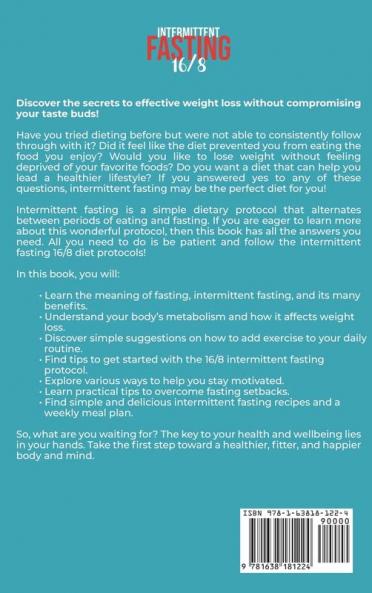 Intermittent Fasting 16/8: The Effective Weight Loss Guide for Women and Men Wanting to Fast Burn Fat and Activate Autophagy While Still Enjoying Delicious Meals