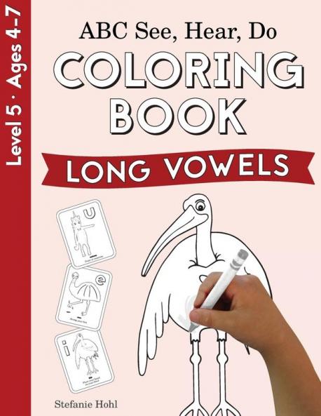 ABC See Hear Do Level 5: Coloring Book Long Vowels