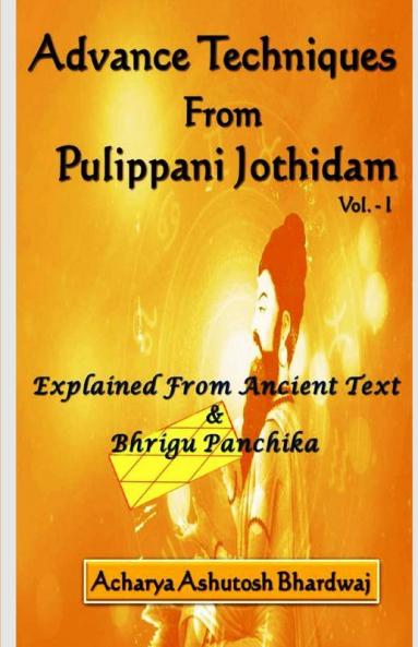 Advance Techniques From Pulippani Jothidam: Explained From Ancient Text & Bhrigu Panchika
