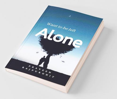 Want To Be Left Alone!