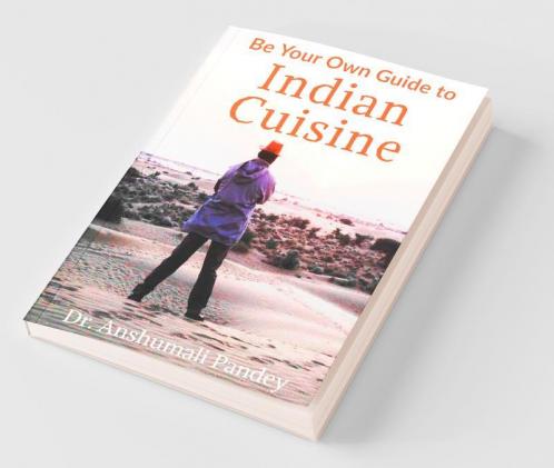 Be Your Own Guide to Indian Cuisine