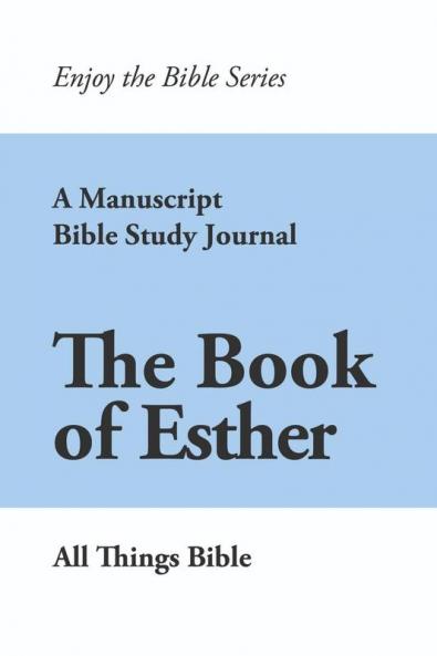 The Book of Esther : A Manuscript Bible Study Journal