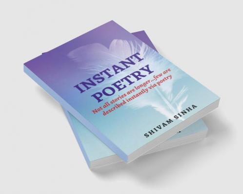 INSTANT POETRY : When stories get long...Let's describe them in poetries instantly.