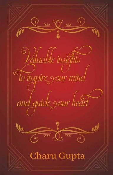 Valuable Insights To Inspire Your Mind And Guide Your Heart