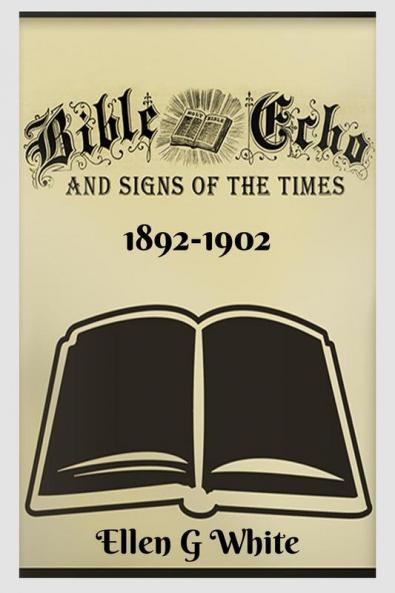 Bible Echo and Signs of the Times (1892-1902)