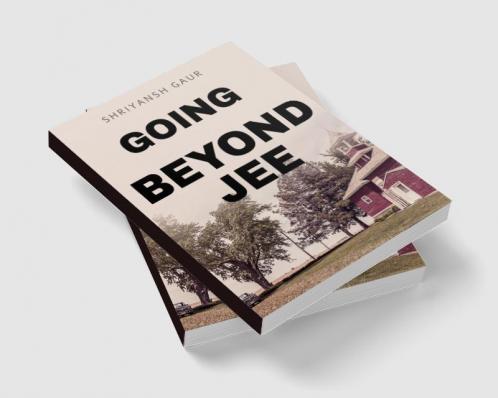 Going Beyond Jee : Struggles of a common indian boy who strives to find peace in his life