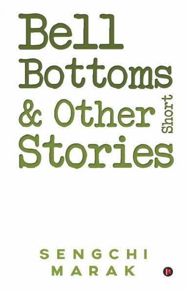 Bell Bottoms And Other Short Stories