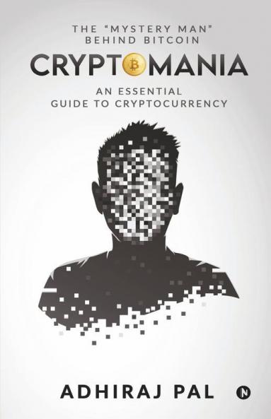 Cryptomania: An Essential Guide To Cryptocurrency