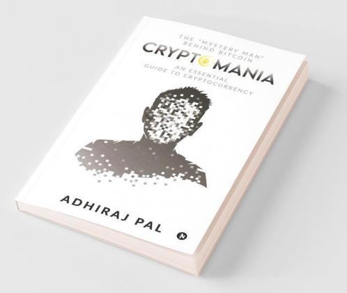 Cryptomania: An Essential Guide To Cryptocurrency