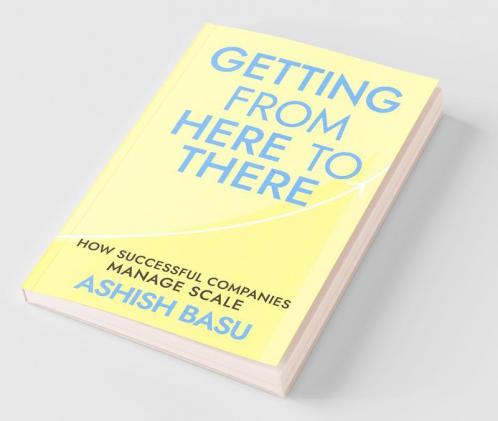 Getting From Here To There: How Successful Companies Manage Scale