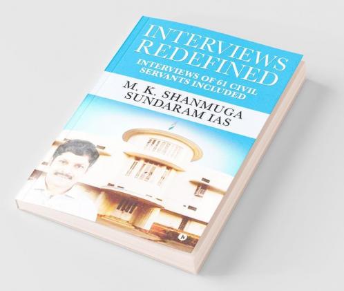 Interviews Redefined: Interviews Of 61 Civil Servants Included
