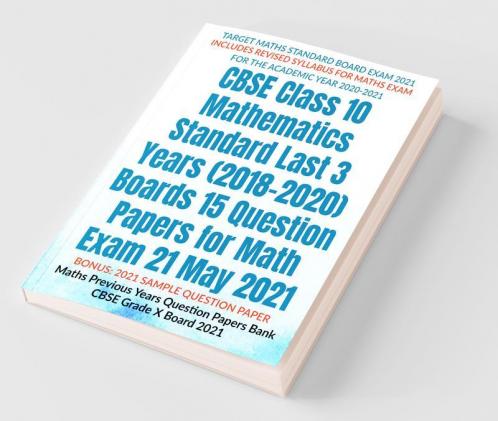 Cbse Class 10 Mathematics Standard Last 3 Years (2018-2020) Boards 15 Question Papers For Math Exam 21 May 2021 : Maths Previous Years Question Papers Bank Cbse Grade X Board 2021