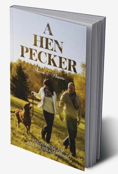 A Hen Pecker : Phannu & Rhannu