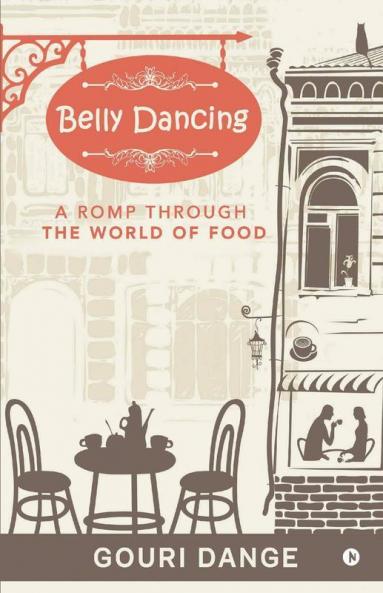 Belly Dancing: A Romp Through The World Of Food