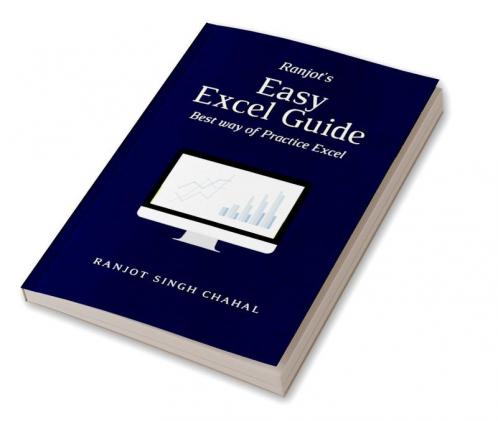 Ranjot's Easy Excel Guide : Best way of Practice Excel
