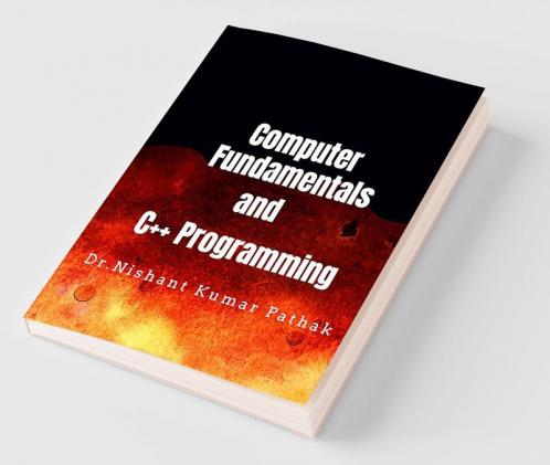 Computer Fundamentals and  C++ Programming