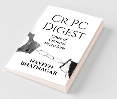 Cr Pc Digest: Code Of Criminal Procedure