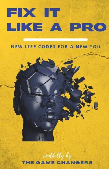 Fix It Like A Pro: New Life Codes For A New You