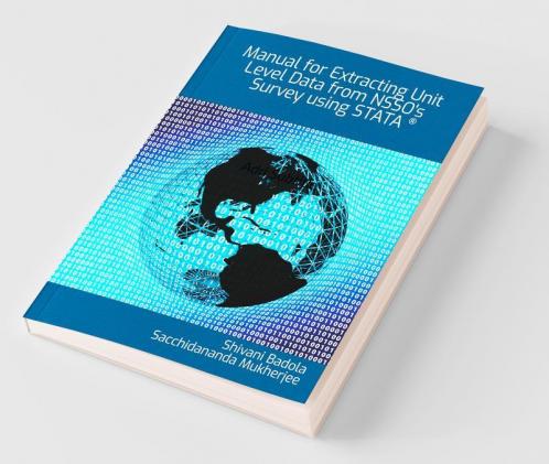 Manual For Extracting Unit Level Data From Nsso'S Survey Using Stata®