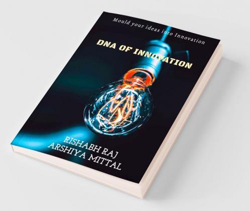 Dna Of Innovation: Mould Your Idea Into Innovation