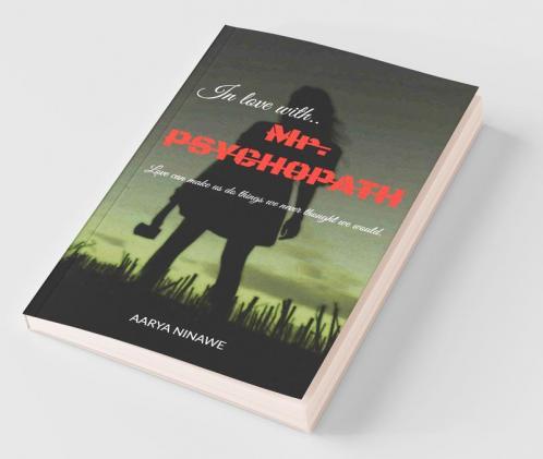 In Love.. With Mr. Psychopath: Love Can Make You Do Anything.